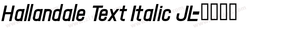 Hallandale Text Italic JL字体转换